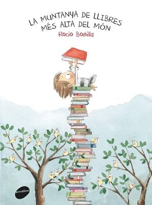LA MUNTANYA DE LLIBRES MÉS ALTA DEL MÓN | 9788416844234 | BONILLA, ROCIO | Galatea Llibres | Librería online de Reus, Tarragona | Comprar libros en catalán y castellano online