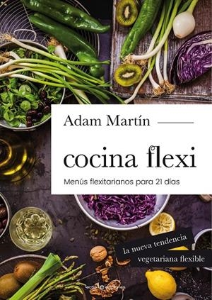COCINA FLEXI | 9788416012978 | MARTÍN, ADAM | Galatea Llibres | Librería online de Reus, Tarragona | Comprar libros en catalán y castellano online