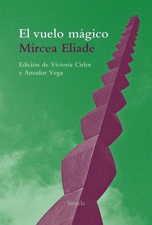 EL VUELO MÁGICO | 9788416964734 | ELIADE, MIRCEA | Galatea Llibres | Llibreria online de Reus, Tarragona | Comprar llibres en català i castellà online