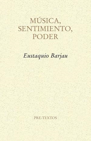 MÚSICA, SENTIMIENTO, PODER | 9788416906208 | BARJAU RIU, EUSTAQUIO | Galatea Llibres | Llibreria online de Reus, Tarragona | Comprar llibres en català i castellà online