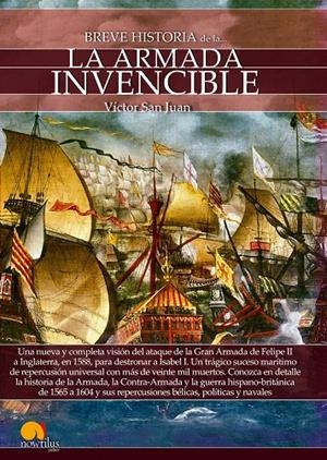 BREVE HISTORIA DE LA ARMADA INVENCIBLE | 9788499678474 | SAN JUAN, VÍCTOR | Galatea Llibres | Llibreria online de Reus, Tarragona | Comprar llibres en català i castellà online