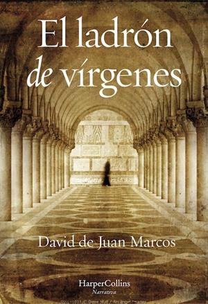 EL LADRÓN DE VÍRGENES | 9788491390466 | DE JUAN MARCOS, DAVID | Galatea Llibres | Llibreria online de Reus, Tarragona | Comprar llibres en català i castellà online