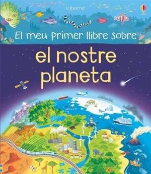 EL MEU PRIMER LLIBRE SOBRE EL NOSTRE PLANETA | 9781474931632 | OLDHAM, MATTHEW | Galatea Llibres | Llibreria online de Reus, Tarragona | Comprar llibres en català i castellà online