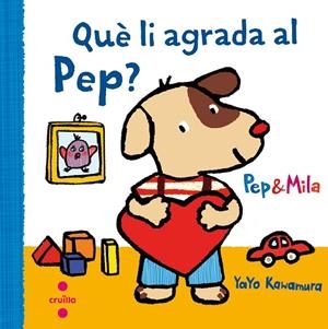 QUÈ LI AGRADA AL PEP? | 9788466141949 | KAWAMURA, YAYO | Galatea Llibres | Librería online de Reus, Tarragona | Comprar libros en catalán y castellano online