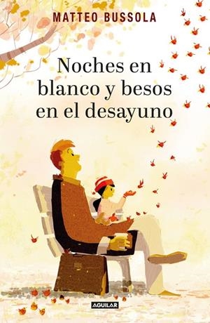 NOCHES EN BLANCO Y BESOS EN EL DESAYUNO | 9788403516564 | BUSSOLA, MATTEO | Galatea Llibres | Llibreria online de Reus, Tarragona | Comprar llibres en català i castellà online