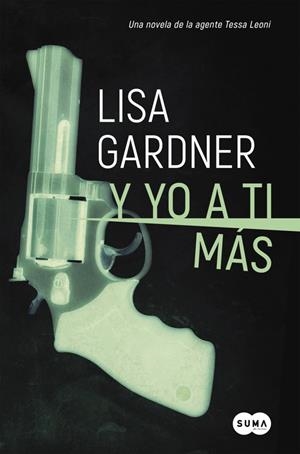 Y YO A TI MÁS (SERIE TESSA LEONI 1) | 9788491290780 | GARDNER, LISA | Galatea Llibres | Librería online de Reus, Tarragona | Comprar libros en catalán y castellano online