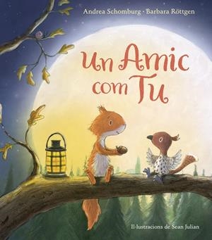 UN AMIC COM TU | 9788448847289 | SCHOMBURG, ANDREA/ROTTGEN, BARBARA | Galatea Llibres | Librería online de Reus, Tarragona | Comprar libros en catalán y castellano online