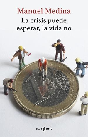 LA CRISIS PUEDE ESPERAR, LA VIDA NO | 9788401019203 | MEDINA, MANUEL | Galatea Llibres | Llibreria online de Reus, Tarragona | Comprar llibres en català i castellà online