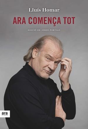 ARA COMENÇA TOT | 9788416915217 | HOMAR, LLUÍS/PORTALS I CASANOVAS, JORDI | Galatea Llibres | Librería online de Reus, Tarragona | Comprar libros en catalán y castellano online