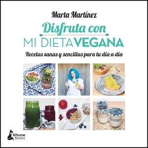DISFRUTA CON MI DIETA VEGANA | 9788416788125 | MARTÍNEZ, MARTA | Galatea Llibres | Librería online de Reus, Tarragona | Comprar libros en catalán y castellano online