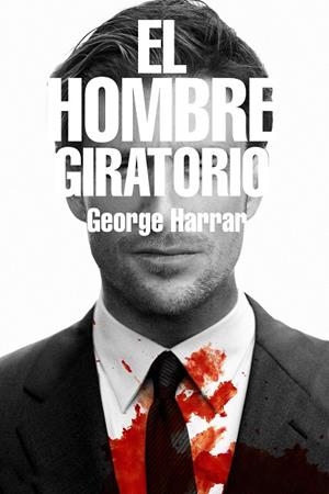 EL HOMBRE GIRATORIO | 9788416387908 | HARRAR, GEORGE | Galatea Llibres | Librería online de Reus, Tarragona | Comprar libros en catalán y castellano online
