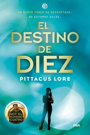 EL DESTINO DE DIEZ (LEGADOS LORIEN 6) | 9788427209756 | LORE, PITTACUS | Galatea Llibres | Llibreria online de Reus, Tarragona | Comprar llibres en català i castellà online