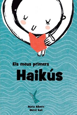 ELS MEUS PRIMERS HAIKÚS | 9788494634611 | ALBERTÍ, NÚRIA | Galatea Llibres | Llibreria online de Reus, Tarragona | Comprar llibres en català i castellà online