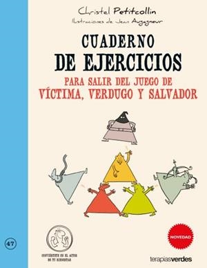 CUADERNO DE EJERCICIOS PARA SALIR DEL JUEGO DE VÍCTIMA, VERDUGO Y SALVADOR | 9788416972067 | PETITCOLLIN, CHRISTEL | Galatea Llibres | Librería online de Reus, Tarragona | Comprar libros en catalán y castellano online