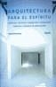 ARQUITECTURA PARA EL ESPIRITU | 9788498010091 | Galatea Llibres | Librería online de Reus, Tarragona | Comprar libros en catalán y castellano online