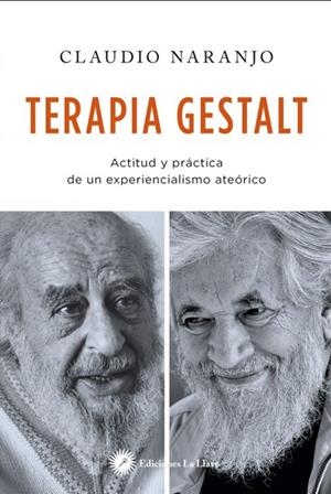 TERAPIA GESTALT. ACTITUD Y PRACTICA | 9788416145348 | NARANJO, CLAUDIO | Galatea Llibres | Llibreria online de Reus, Tarragona | Comprar llibres en català i castellà online