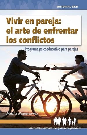 VIVIR EN PAREJA: EL ARTE DE ENFRENTAR LOS CONFLICTOS | 9788490234051 | WAGNER, ADRIANA | Galatea Llibres | Llibreria online de Reus, Tarragona | Comprar llibres en català i castellà online
