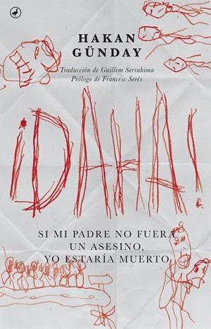 ¡DAHA! SI MI PADRE NO FUERA UN ASESINO YO ESTARÍA MUERTO | 9788416673360 | GÜNDAY, HAKAN | Galatea Llibres | Librería online de Reus, Tarragona | Comprar libros en catalán y castellano online