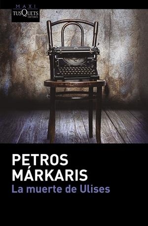 LA MUERTE DE ULISES | 9788490663745 | MÁRKARIS, PETROS | Galatea Llibres | Llibreria online de Reus, Tarragona | Comprar llibres en català i castellà online