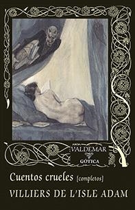 CUENTOS CRUELES [COMPLETOS] | 9788477028536 | VILLIERS DE L'ISLE ADAM, AUGUSTE | Galatea Llibres | Llibreria online de Reus, Tarragona | Comprar llibres en català i castellà online