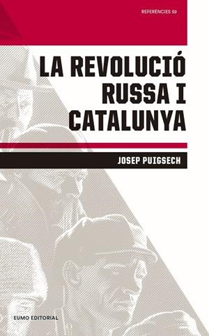 LA REVOLUCIÓ RUSSA I CATALUNYA | 9788497665896 | PUIGSECH FARRÀS, JOSEP | Galatea Llibres | Librería online de Reus, Tarragona | Comprar libros en catalán y castellano online