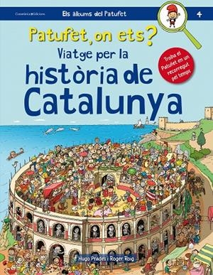 PATUFET, ON ETS? VIATGE PER LA HISTÒRIA DE CATALUNYA | 9788490345948 | ROIG, ROGER; PRADES, HUGO | Galatea Llibres | Llibreria online de Reus, Tarragona | Comprar llibres en català i castellà online