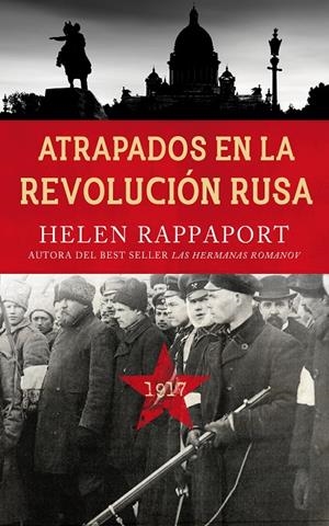 ATRAPADOS EN LA REVOLUCIÓN RUSA, 1917 | 9788490615263 | RAPPAPORT, HELEN | Galatea Llibres | Librería online de Reus, Tarragona | Comprar libros en catalán y castellano online