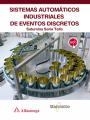SISTEMAS AUTOMATICOS INDUSTRIALES DE EVENTOS DISCRETOS | 9788426724281 | SORIA TELLO, SATURNINO | Galatea Llibres | Llibreria online de Reus, Tarragona | Comprar llibres en català i castellà online