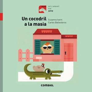 UN COCODRIL A LA MASIA - GALOP | 9788491012351 | ISERN, SUSANNA | Galatea Llibres | Llibreria online de Reus, Tarragona | Comprar llibres en català i castellà online