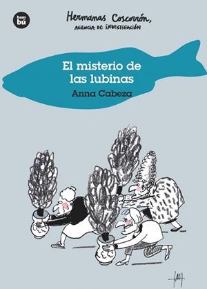 EL MISTERIO DE LAS LUBINAS. HERMANAS COSCORRÓN, AGENCIA DE INVESTIGACIÓN | 9788483435120 | CABEZA, ANNA | Galatea Llibres | Llibreria online de Reus, Tarragona | Comprar llibres en català i castellà online
