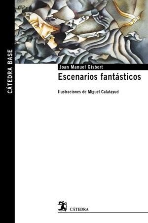ESCENARIOS FANTASTICOS | 9788437636580 | GISBERT, JOAN MANUEL | Galatea Llibres | Llibreria online de Reus, Tarragona | Comprar llibres en català i castellà online