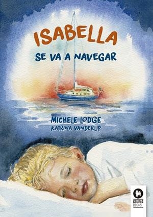 ISABELLA SE VA A NAVEGAR | 9788416364961 | LODGE, MICHELE | Galatea Llibres | Librería online de Reus, Tarragona | Comprar libros en catalán y castellano online