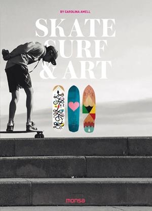 SKATE, SURF & ART | 9788416500437 | AMELL, CAROLINA | Galatea Llibres | Llibreria online de Reus, Tarragona | Comprar llibres en català i castellà online