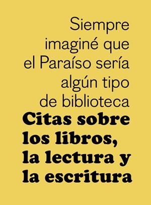 CITAS SOBRE LOS LIBROS, LA LECTURA Y LA ESCRITURA | 9788425230349 | Galatea Llibres | Llibreria online de Reus, Tarragona | Comprar llibres en català i castellà online