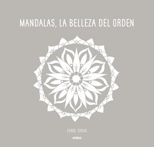 MANDALAS, LA BELLEZA DEL ORDEN | 9788416497706 | GYGAX, CAROL | Galatea Llibres | Llibreria online de Reus, Tarragona | Comprar llibres en català i castellà online