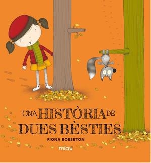 UNA HISTÒRIA DE DUES BÈSTIES | 9788416434541 | ROBERTON, FIONA | Galatea Llibres | Librería online de Reus, Tarragona | Comprar libros en catalán y castellano online