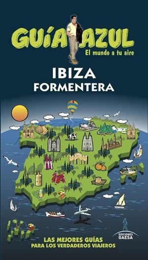 IBIZA Y FORMENTERA GUIA AZUL 2017 | 9788416766840 | INGELMO, ANGEL/MAZARRASA, LUIS/GÓNZALEZ, IGNACIO/MORA, GERADO | Galatea Llibres | Librería online de Reus, Tarragona | Comprar libros en catalán y castellano online