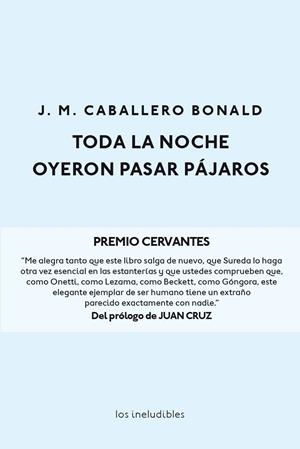 TODA LA NOCHE OYERON PASAR PÁJAROS | 9788416259748 | CABALLERO BONALD, JOSÉ MANUEL | Galatea Llibres | Librería online de Reus, Tarragona | Comprar libros en catalán y castellano online