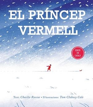 EL PRÍNCEP VERMELL | 9788416648993 | ROSCOE, CHARLIE | Galatea Llibres | Librería online de Reus, Tarragona | Comprar libros en catalán y castellano online