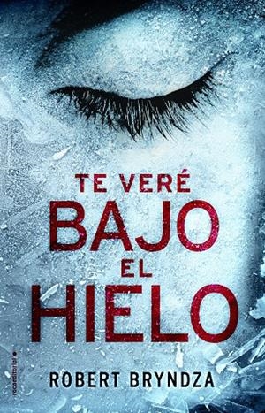 TE VERÉ BAJO EL HIELO | 9788416700530 | BRYNDZA, ROBERT | Galatea Llibres | Llibreria online de Reus, Tarragona | Comprar llibres en català i castellà online