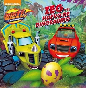 ZEG Y EL HUEVO DE DINOSAURIO (BLAZE Y LOS MONSTER MACHINES. PRIMERAS LECTURAS) | 9788448847432 | NICKELODEON | Galatea Llibres | Llibreria online de Reus, Tarragona | Comprar llibres en català i castellà online