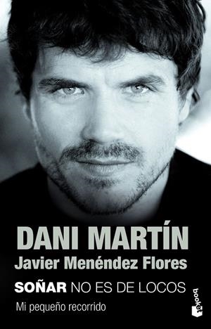SOÑAR NO ES DE LOCOS | 9788499985985 | MARTÍN, DANI / JAVIER MENÉNDEZ FLORES | Galatea Llibres | Llibreria online de Reus, Tarragona | Comprar llibres en català i castellà online