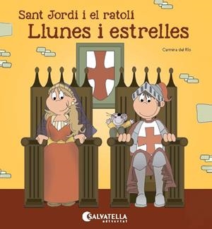 SANT JORDI I EL RATOLÍ. LUNES I ESTRELLES | 9788484129981 | DEL RIO GALVE, CARMINA | Galatea Llibres | Librería online de Reus, Tarragona | Comprar libros en catalán y castellano online