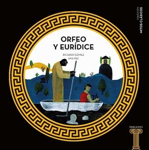 ORFEO Y EURÍDICE | 9788414006382 | GÓMEZ GIL, RICARDO | Galatea Llibres | Librería online de Reus, Tarragona | Comprar libros en catalán y castellano online