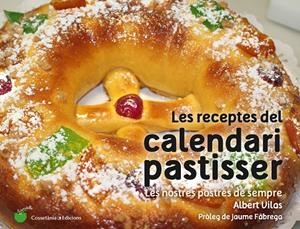 LES RECEPTES DEL CALENDARI PASTISSER | 9788490345733 | VILAS, ALBERT | Galatea Llibres | Llibreria online de Reus, Tarragona | Comprar llibres en català i castellà online