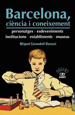 BARCELONA, CIÈNCIA I CONEIXEMENT. PERSONATGES, ESDEVENIMENTS, INSTITUCIONS, ESTA | 9788472461598 | CARANDELL, MIQUEL | Galatea Llibres | Llibreria online de Reus, Tarragona | Comprar llibres en català i castellà online