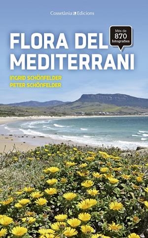 FLORA DEL MEDITERRANI | 9788490345931 | SCHÖNFELDER, INGRID/SCHÖNFELDER, PETER | Galatea Llibres | Librería online de Reus, Tarragona | Comprar libros en catalán y castellano online