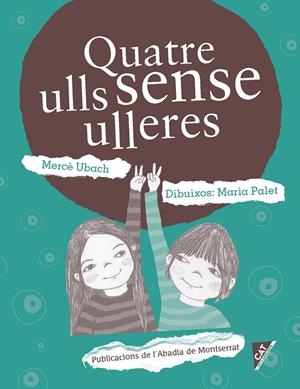 QUATRE ULLS SENSE ULLERES | 9788498838862 | UBACH DORCA, MERCÈ | Galatea Llibres | Llibreria online de Reus, Tarragona | Comprar llibres en català i castellà online