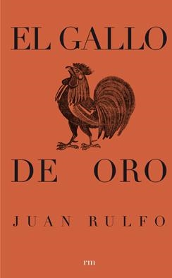 EL GALLO DE ORO | 9786077515708 | RULFO, JUAN | Galatea Llibres | Llibreria online de Reus, Tarragona | Comprar llibres en català i castellà online