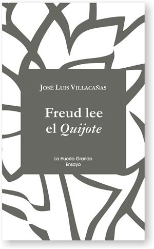 FREUD LEE EL QUIJOTE | 9788494666704 | VILLACAÑAS, JOSÉ LUIS | Galatea Llibres | Llibreria online de Reus, Tarragona | Comprar llibres en català i castellà online
